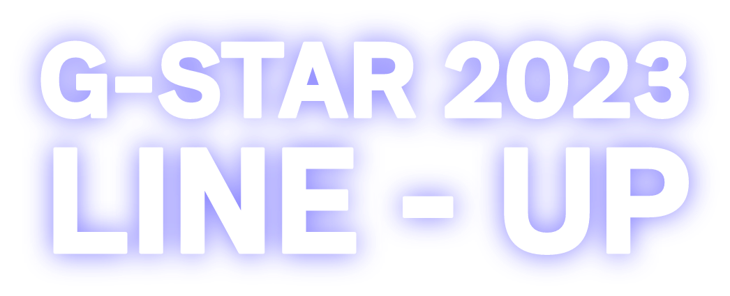 G-STAR 2023	LINE-UP